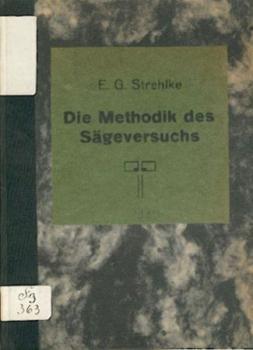 Die Methodik des Sägeversuchs. 