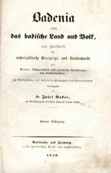 Badenia oder das badische Land und Volk, eine Zeitschrift für vaterländische Geschichte und Landeskunde. Erster Jahrgang. 