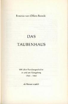 Das Taubenhaus. 100 Jahre Familiengeschichte in und um Königsberg 1762 - 1862 als Roman erzählt. 