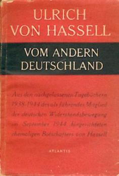 Vom anderen Deutschland. Aus den nachgelassenen Tagebüchern 1938 - 1944. 