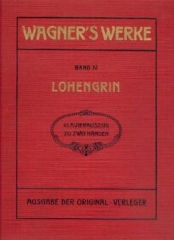 Lohengrin. Romantische Oper. Klavier-Auszug zu zwei Händen mit beigefügtem Text v. F. H. Schneider. 