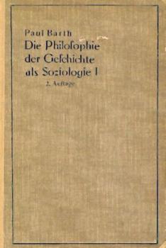 Die Philosophie der Geschichte als Soziologie. Teil I: Grundlegung und kritische Übersicht (mehr nicht erschienen). 2. durchges. u. sehr erw. Aufl. 