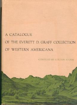 A Catalogue of the Everett D. Graff Collection of Western Americana. 