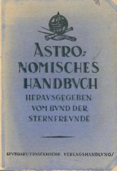 Astronomisches Handbuch. Hrsg. v. Bund der Sternfreunde durch Robert Henseling. 2. neu bearb. Aufl. 