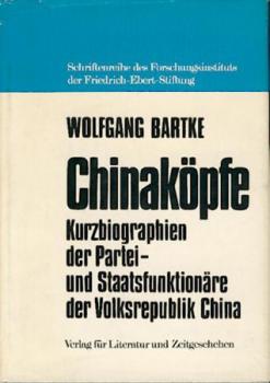 Chinaköpfe. Kurzbiographien der Partei- und Staatsfunktionäre der Volksrepublik China. 