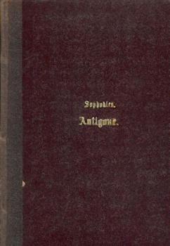Antigone. Deutsch in den Versmaßen der Urschrift v. J. J. C. Donner. 5. verb. Aufl. 