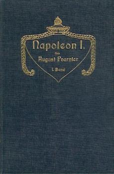 Napoleon I. Eine Biographie. 2. umgearb. Aufl. 3 Bände. 