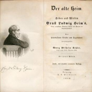 Der alte Heim. Leben und Wirken Ernst Ludwig Heim's, königl. preußischen Geheimen Raths und Doctors der Arzneiwissenschaft. Aus hinterlassenen Briefen und Tagebüchern hrsg. 2. verm. Aufl. 