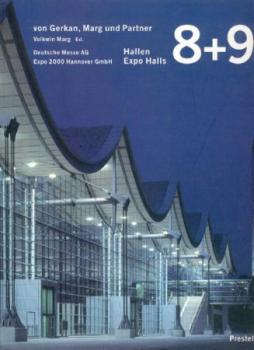 Von Gerkan, Marg und Partner. Deutsche Messe AG. Expo 2000 Hannover. Hallen / Expo Halls 8 + 9. 