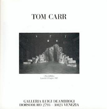 Tom Carr. Una Opera. Lunedi 8 Giugno 1987. Ausstellungskatalog. 