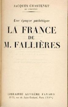 Une epoque pathetique. La France de M. Fallieres. 