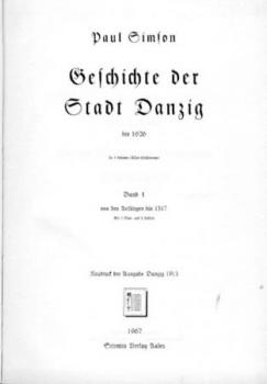 Geschichte der Stadt Danzig bis 1626. Band 1, 2 und 4 (alles was erschienen). Nachdruck der Ausgabe Danzig 1913 - 1924. 3 Bände. 