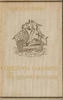 Christoph Columbus. Der Don Quichote des Ozeans. Ein Porträt. 