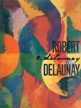 Robert Delaunay - Licht und Farbe. 