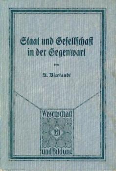 Staat und Gesellschaft in der Gegenwart. Eine Einführung in das staatsbürgerliche Denken und in die politische Bewegung unserer Zeit. 