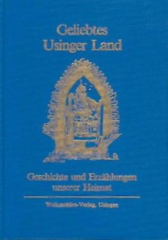 Geliebtes Usinger Land. Geschichten und Erzählungen unserer Heimat. 