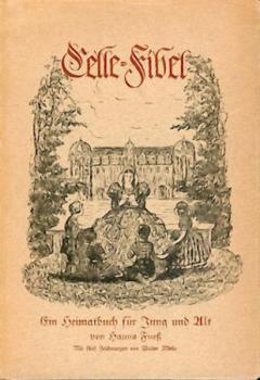 Celle-Fibel. Ein Heimatbuch für Jung und Alt. 