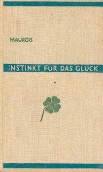 Instinkt für das Glück. Roman. Übers. v. Karl Stransky. 