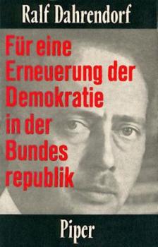Für eine Erneuerung der Demokratie in der Bundesrepublik. Sieben Reden und andere Beiträge zur deutschen Politik 1967 - 1968. 