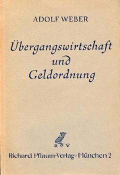 Übergangswirtschaft und Geldordnung. Leitgedanken für den Neubau der deutschen Volkswirtschaft. 