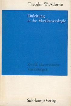 Einleitung in die Musiksoziologie. Zwölf theoretische Vorlesungen. 