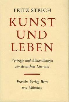 Kunst und Leben. Vorträge und Abhandlungen zur deutschen Literatur. 