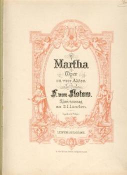 Martha. Oper in 4 Akten. Klavierauszug zu 2 Händen. 