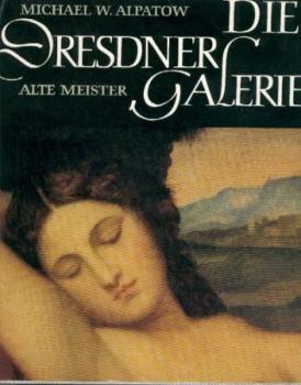 Die Dresdner Galerie. Alte Meister. Mit Beiträgen v. Katharina Scheinfuß u. Irina Danilowa. 10. verb. Aufl. 