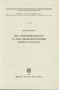 Die Geisteskrankheit in der Ehekonsenslehre Thomas Sanchez'. 