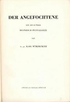 Der Angefochtene. Ein Buch über Heinrich Pestalozzi. 