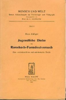 Jugendliche Diebe im Rorschach-Formdeutungsversuch. Eine seelenkundliche und erzieherische Studie. 