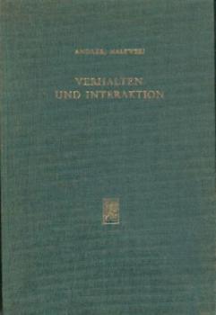 Verhalten und Interaktion. Die Theorie des Verhaltens und das Problem der sozialwissenschaftlichen Integration. 