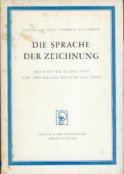 Die Sprache der Zeichnung. Der Wartegg-Biedma-Test. Eine Abwandlung des Wartegg-Tests. 