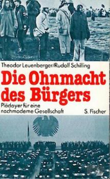 Die Ohnmacht des Bürgers. Plädoyer für eine nachmoderne Gesellschaft. 