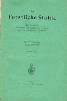 Die forstliche Statik. Ein Handbuch für leitende und ausführende Forstwirte sowie zum Studium und Unterricht. Band 2. 