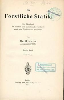 Die forstliche Statik. Ein Handbuch für leitende und ausführende Forstwirte sowie zum Studium und Unterricht. Band 2. 