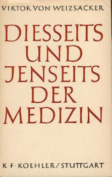 Diesseits und Jenseits der Medizin. Arzt und Kranker. Neue Folge. 