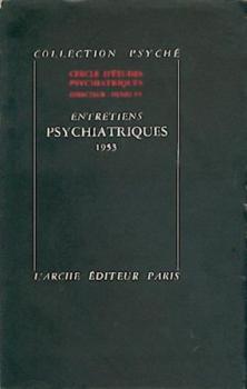 Entretiens psychiatriques 1953 par H. Faure, A. Azima, A. Castelazo, M. Chaigneau, J. Gabel, J. Garcia, Badaracco, P. Koechlin, J. Paumelle u. J. de Verbizier. 