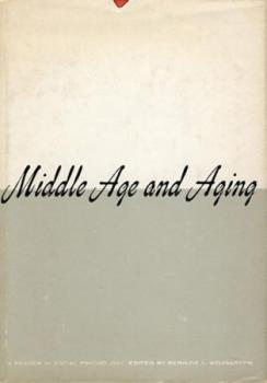 Middle Age and Aging. A Reader in Social Psychology. 