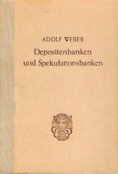 Depositenbanken und Spekulationsbanken. Ein Vergleich deutschen und englischen Bankwesens. 4. völlig neubearb. Aufl. 