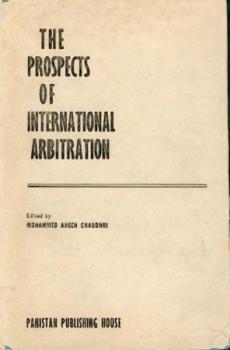 The Prospects of International Arbitration. Einf. v. Boutros Boutros-Ghali. 