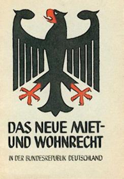 Das neue Miet- und Wohnrecht in der Bundesrepublik Deutschland. Geleitwort v. Paul Lücke. - An alle Haushaltungen. 