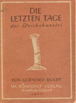 Die letzten Tage der Reichskanzlei. Bearb. v. Ernst A. Hepp. 2. Aufl. 