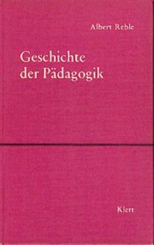 Geschichte der Pädagogik. 11. durchges. u. erw. Aufl. 