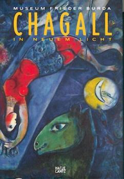 Chagall in neuem Licht. Museum Frieder Burda. Ausstellungskatalog. 