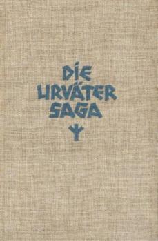 Die Urvätersaga. 11. - 20. Tsd. 