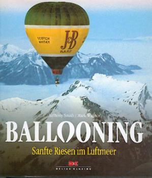 Ballooning. Sanfte Riesen im Luftmeer. 
