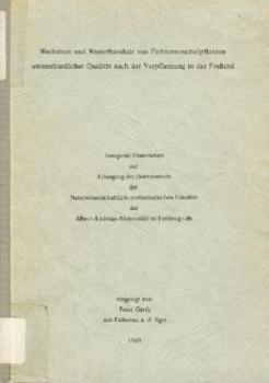 Wachstum und Wasserhaushalt von Fichtenverschulpflanzen unterschiedlicher Qualität nach der Verpflanzung in das Freiland. Diss. 