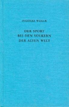 Der Sport bei den Völkern der Alten Welt. Eine Einführung. Mit dem Beitrag "Sport bei den Naturvölkern" v. Christoph Ulf. 