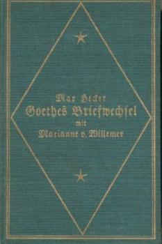 Briefwechsel mit Marianne von Willemer. Hrsg. v. Max Hecker. 4. Aufl. 